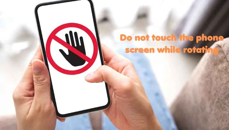Do Not Touch Your Phone Screen How To Fix Android Screen Not Rotating